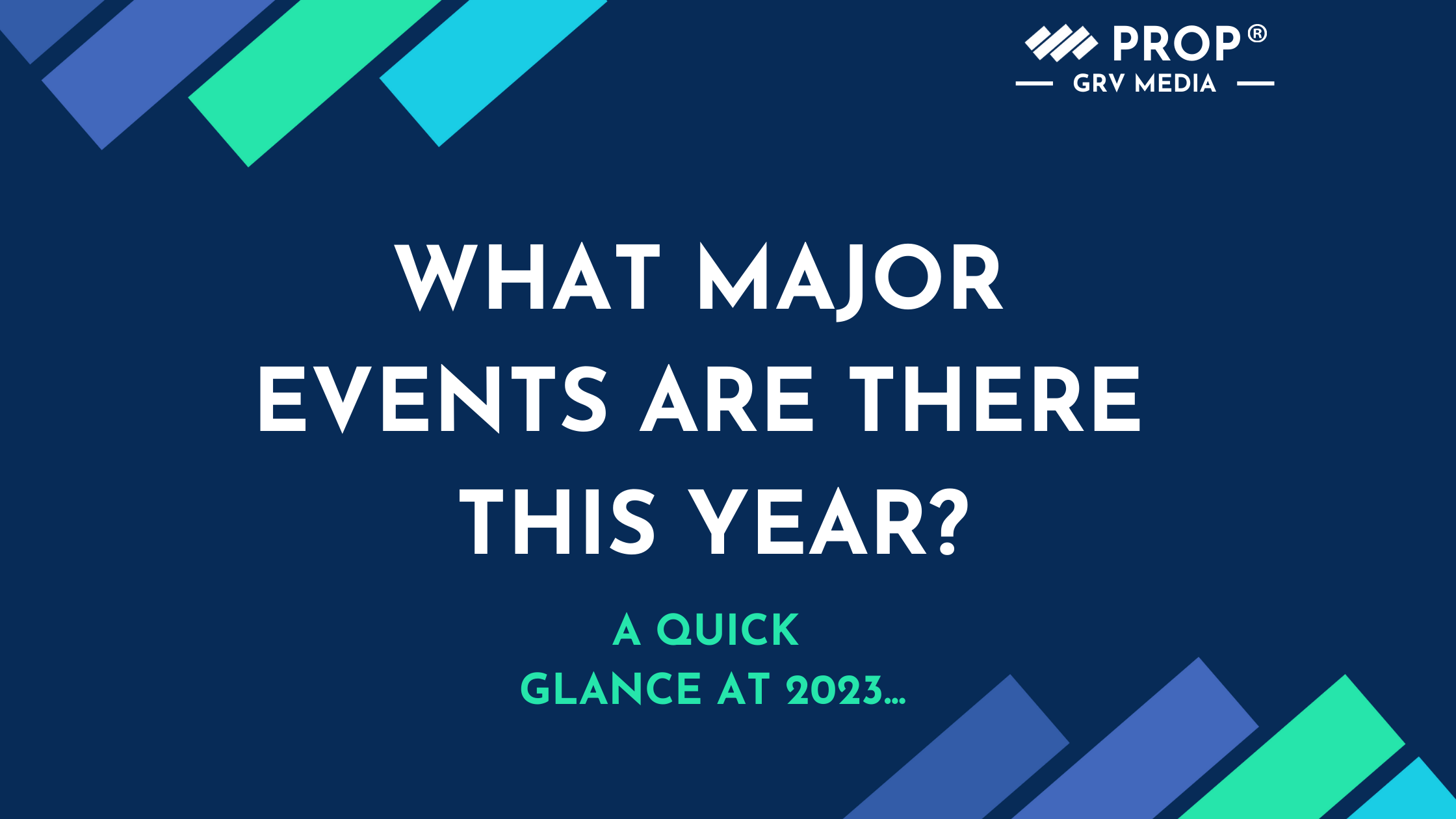 2023 Preview What Major Events Are There This Year GRV Media